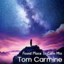 Tom Carmine - Found Place To Calm