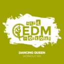 Hard EDM Workout - Dancing Queen