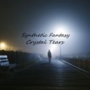 Synthetic Fantasy - Crystal Tears