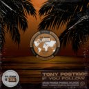 Tony Postigo - If You Follow