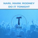 Nari, Mark Rodney - Do It Tonight (Original Mix)