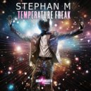 Stephan M - Temperature Freak (Original Mix)