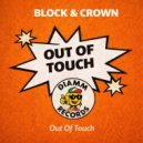 Block & Crown - Out Of Touch (Original Mix)