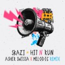 Skazi - Hit N\' Run (Asher Swissa X Melodic Remix)