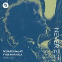 Yves Murasca, Rosario Galati - Never 2.0 (Extended Mix)