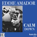 Eddie Amador - Calm Down (Eddie Amador\'s Radio)