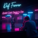 Def Ferrer - Almost Close Enough to Stay ()