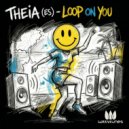 THEIA (ES) - Loop On You ()
